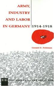 Front cover of Army, Industry and Labour in Germany, 1914–1918 by Gerald D. Feldman