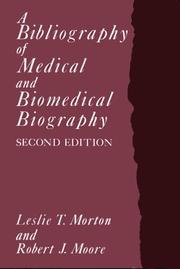 Front cover of A bibliography of medical and biomedical biography by Leslie T. Morton
