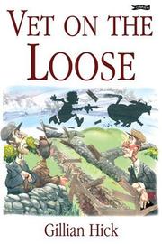 Front cover of Vet On The Loose by Gillian Hick