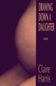 Cover of Drawing Down a Daughter by Claire Harris