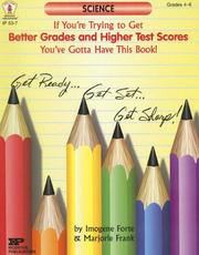 Front cover of If You're Trying To Get Better Grades & Higher Test Scores In Science You've Gotta Have This Book by Imogene Forte