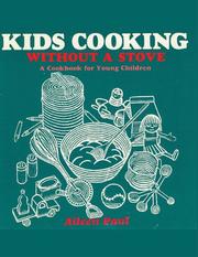 Front cover of Kids cooking without a stove by Aileen Paul