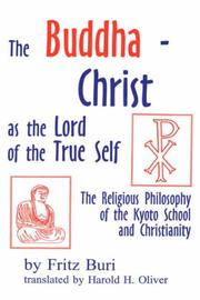 Cover of The Buddha-Christ as the Lord of the true self by Buri, Fritz