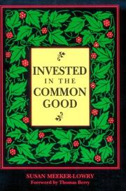 Front cover of Invested in the common good by Susan Meeker-Lowry