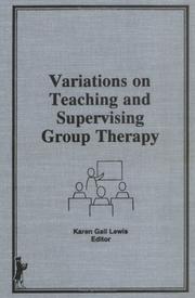 Front cover of Variations on teaching and supervising group therapy by Karen Gail Lewis