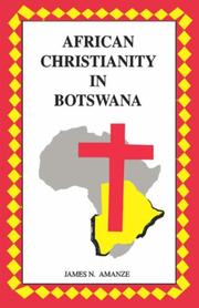 Front cover of African Christianity in Botswana by James Amanze