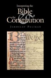 Front cover of Interpreting the Bible and the Constitution (John W. Kluge Center Books) by Jaroslav Jan Pelikan