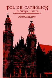 Front cover of Polish Catholics in Chicago, 1850-1920 by Joseph John Parot