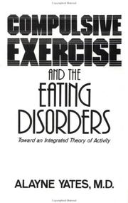 Cover of Compulsive exercise and the eating disorders by Alayne Yates