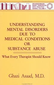 Front cover of Understanding Mental Disorders Due To Medical Conditions Or Substance Abuse by Ghazi Asaad