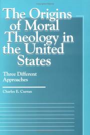 Front cover of The origins of moral theology in the United States by Charles E. Curran