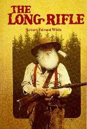Front cover of The long rifle by Stewart Edward White