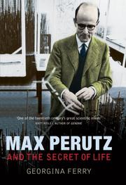 Cover of Max Perutz and the secret of life by Georgina Ferry