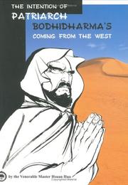 Front cover of The intention of patriarch Bodhidharma's coming from the West by Hsuan Hua