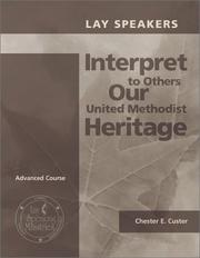 Front cover of Lay Speakers Interpret to Others Our United Methodist Heritage by Chester E. Custer