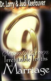 Front cover of 77 Irrefutable Truths to Marriage (77) by Larry Keefauver