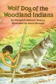 Front cover of Wolf dog of the Woodland Indians by Margaret Zehmer Searcy