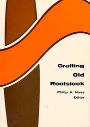 Cover of Grafting Old Rootstock by Philip A. Noss
