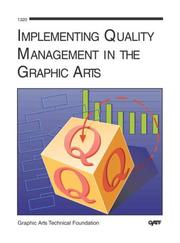 Front cover of Implementing quality management in the graphic arts by Herschel L. Apfelberg
