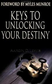 Cover of Keys to Unlocking Your Destiny by Aaron D. Lewis