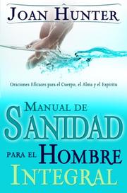 Front cover of Manual De Sanidad Para El Hombre Integral/ Health Guide for the Integral Man by Joan Hunter