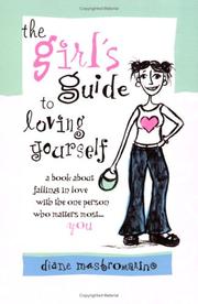 Front cover of The Girl's Guide to Loving Yourself by Diane Mastromarino
