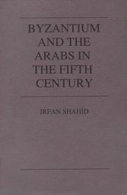Front cover of Byzantium and the Arabs in the fifth century by Irfan Shahîd