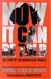 Front cover of Now it can be told : the story of the Manhattan Project by Leslie R. Groves