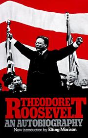Front cover of The autobiography of Theodore Roosevelt by Theodore Roosevelt