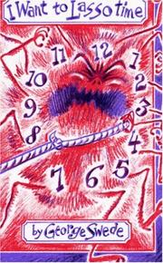 Cover of I want to lasso time by George Swede