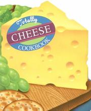 Front cover of Totally Cheese Cookbook (Totally Cookbooks Series) by Helene Siegel