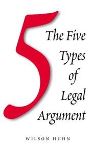 Front cover of The five types of legal argument by Wilson Ray Huhn