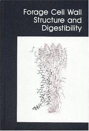 Front cover of Forage cell wall structure and digestibility by International Symposium on Forage Cell Wall Structure and Digestibility (1991 Madison, Wis.)