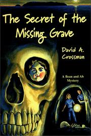 Front cover of The secret of the missing grave by David A. Crossman
