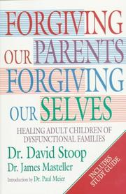 Front cover of Forgiving our parents, forgiving ourselves by David A. Stoop