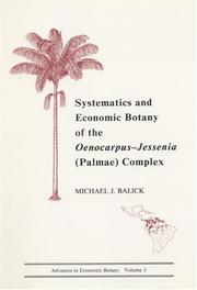 Front cover of Systematics and economic botany of the Oenocarpus--Jessenia (Palmae) complex by Michael J. Balick