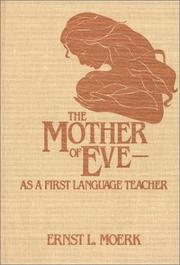 Cover of The mother of Eve--as a first language teacher by Ernst L. Moerk