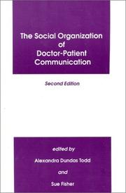 Cover of The Social Organization of Doctor-Patient Communication, Second Edition: by Alexandra Dundas Todd