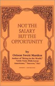 Front cover of Not the Salary But the Opportunity by Orrison Swett Martden