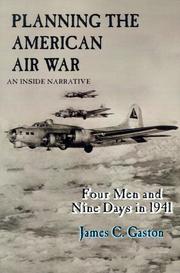 Front cover of Planning the American Air War by James C. Gaston
