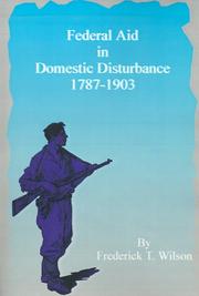 Front cover of Federal Aid in Domestic Disturbance, 1787-1903 by Frederick T. Wilson