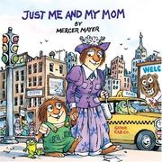 Front cover of Just Me and My Mom (A Little Critter Book) by Mercer Mayer