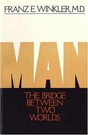 Front cover of Man: the bridge between two worlds by Franz Emil Winkler