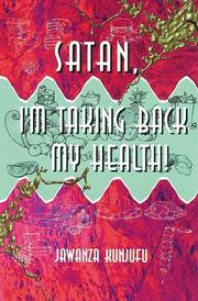 Cover of Satan, I'm Taking Back My Health! by Jawanza Kunjufu