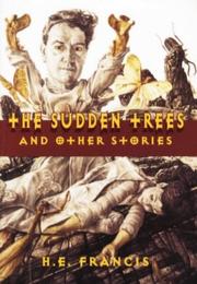 Front cover of The Sudden Trees and Other Stories by H. E. Francis