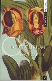 Cover of Orchidelirium by Dave Carley