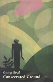 Cover of Consecrated ground by George Elroy Boyd