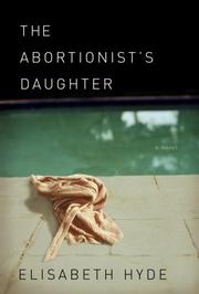 Front cover of The abortionist's daughter by Elisabeth Hyde