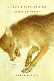 Cover of St. Lucy's Home for Girls Raised by Wolves by Karen Russell