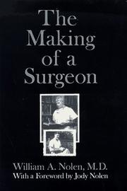 Front cover of The Making of a Surgeon by William A. Nolen